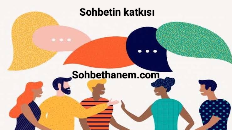 Sohbetin katkısı